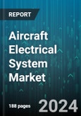 Aircraft Electrical System Market by Component, System, Technology, Platform, Application, End User - Global Forecast 2025-2030- Product Image