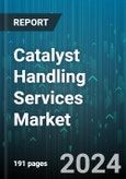 Catalyst Handling Services Market by Services, End-Use Industry - Global Forecast 2025-2030- Product Image