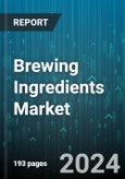 Brewing Ingredients Market by Offerings, Form, Function Type, End-Users, Application - Global Forecast 2025-2030- Product Image