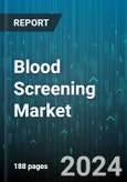 Blood Screening Market by Product & Service, Technology, End-User - Global Forecast 2025-2030- Product Image