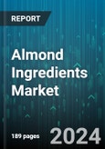 Almond Ingredients Market by Type, Application - Global Forecast 2025-2030- Product Image