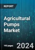 Agricultural Pumps Market by Pump Type, Power Source, End-Use - Global Forecast 2025-2030- Product Image