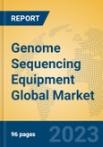 Genome Sequencing Equipment Global Market Insights 2023, Analysis and Forecast to 2028, by Manufacturers, Regions, Technology, Application, Product Type- Product Image