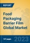 Food Packaging Barrier Film Global Market Insights 2023, Analysis and Forecast to 2028, by Manufacturers, Regions, Technology, Product Type - Product Thumbnail Image
