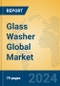 Glass Washer Global Market Insights 2024, Analysis and Forecast to 2029, by Manufacturers, Regions, Technology, Application, and Product Type - Product Thumbnail Image