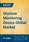 Glucose Monitoring Device Global Market Insights 2024, Analysis and Forecast to 2029, by Manufacturers, Regions, Technology, Application, and Product Type - Product Thumbnail Image