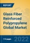 Glass Fiber Reinforced Polypropylene Global Market Insights 2022, Analysis and Forecast to 2027, by Manufacturers, Regions, Technology, Application, Product Type - Product Thumbnail Image