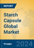 Starch Capsule Global Market Insights 2024, Analysis and Forecast to 2029, by Manufacturers, Regions, Technology, Application- Product Image