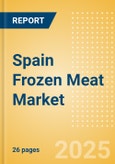 Spain Frozen Meat (Meat) Market Size, Growth and Forecast Analytics, 2023-2028- Product Image