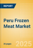 Peru Frozen Meat (Meat) Market Size, Growth and Forecast Analytics, 2023-2028- Product Image