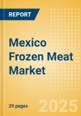 Mexico Frozen Meat (Meat) Market Size, Growth and Forecast Analytics, 2023-2028- Product Image