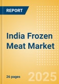 India Frozen Meat (Meat) Market Size, Growth and Forecast Analytics, 2023-2028- Product Image