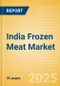 India Frozen Meat (Meat) Market Size, Growth and Forecast Analytics, 2023-2028 - Product Image