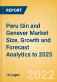 Peru Gin and Genever (Spirits) Market Size, Growth and Forecast Analytics to 2025- Product Image