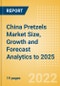 China Pretzels (Savory Snacks) Market Size, Growth and Forecast Analytics to 2025 - Product Thumbnail Image