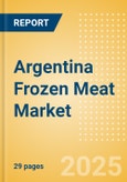 Argentina Frozen Meat (Meat) Market Size, Growth and Forecast Analytics, 2023-2028- Product Image