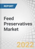 Feed Preservatives Market by Type (Feed Acidifiers, Mold Inhibitors, Feed Antioxidants, Anticaking Agents), Livestock (Poultry, Cattle, Swine, Aquaculture), Feed Type (Compound Feed, Feed Premix, Feed Meal, Silage), and Region - Forecast to 2027- Product Image