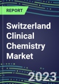 2023 Switzerland Clinical Chemistry Market Supplier Shares - Competitive Analysis of Leading and Emerging Market Players- Product Image