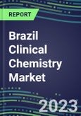 2023 Brazil Clinical Chemistry Market Supplier Shares - Competitive Analysis of Leading and Emerging Market Players- Product Image