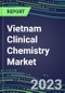 2023 Vietnam Clinical Chemistry Market Supplier Shares - Competitive Analysis of Leading and Emerging Market Players - Product Thumbnail Image