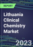 2023 Lithuania Clinical Chemistry Market Supplier Shares - Competitive Analysis of Leading and Emerging Market Players- Product Image