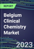 2024 Belgium Clinical Chemistry Market Supplier Shares-Competitive Analysis of Leading and Emerging Market Players- Product Image