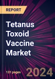 Tetanus Toxoid Vaccine Market 2024-2028- Product Image