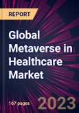Global Metaverse in Healthcare Market 2023-2027- Product Image
