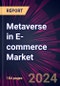 Metaverse in E-commerce Market 2024-2028 - Product Thumbnail Image