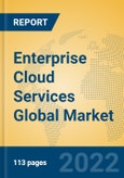 Enterprise Cloud Services Global Market Insights 2022, Analysis and Forecast to 2027, by Market Participants, Regions, Technology, Application, Product Type- Product Image