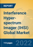 Interference Hyper-spectrum Imager (IHSI) Global Market Insights 2022, Analysis and Forecast to 2027, by Manufacturers, Regions, Technology, Application, Product Type- Product Image