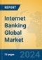 Internet Banking Global Market Insights 2024, Analysis and Forecast to 2029, by Market Participants, Regions, Technology, Application, Product Type - Product Thumbnail Image