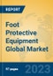 Foot Protective Equipment Global Market Insights 2023, Analysis and Forecast to 2028, by Manufacturers, Regions, Technology, Application, Product Type - Product Thumbnail Image