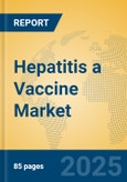 Hepatitis a Vaccine Market Insights 2025, Analysis and Forecast to 2030, by Market Participants, Regions, Technology, Application, Product Type- Product Image