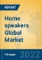 Home speakers Global Market Insights 2022, Analysis and Forecast to 2027, by Manufacturers, Regions, Technology, Application, Product Type - Product Thumbnail Image