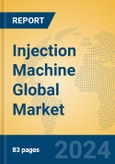 Injection Machine Global Market Insights 2024, Analysis and Forecast to 2029, by Manufacturers, Regions, Technology, Application, and Product Type- Product Image