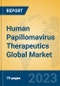 Human Papillomavirus Therapeutics Global Market Insights 2023, Analysis and Forecast to 2028, by Manufacturers, Regions, Technology, Product Type - Product Image