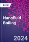 Nanofluid Boiling - Product Thumbnail Image