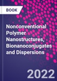 Nonconventional Polymer Nanostructures, Bionanoconjugates and Dispersions- Product Image