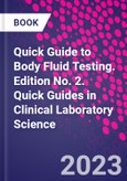 Quick Guide to Body Fluid Testing. Edition No. 2. Quick Guides in Clinical Laboratory Science- Product Image