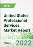 United States Professional Services Market Report 2022-2026- Product Image
