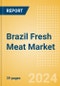 Brazil Fresh Meat (Counter) (Meat) Market Size, Growth and Forecast Analytics, 2023-2028 - Product Image