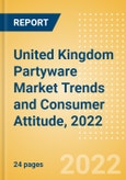 United Kingdom (UK) Partyware Market Trends and Consumer Attitude, 2022 - Analysing Buying Dynamics, Channel Usage, Spending and Retailer Selection- Product Image