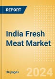 India Fresh Meat (Counter) (Meat) Market Size, Growth and Forecast Analytics, 2023-2028- Product Image