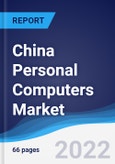 China Personal Computers (PCs) Market Summary, Competitive Analysis and Forecast, 2017-2026- Product Image