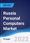 Russia Personal Computers (PCs) Market Summary, Competitive Analysis and Forecast, 2017-2026 - Product Thumbnail Image