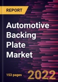 Automotive Backing Plate Market Forecast to 2028 - COVID-19 Impact and Global Analysis by Brake Types, Brake Material Type, and Vehicle Type- Product Image