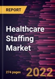 Healthcare Staffing Market Forecast to 2028 - COVID-19 Impact and Global Analysis by Service Type, and End Users- Product Image