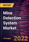 Mine Detection System Market Forecast to 2028 - COVID-19 Impact and Global Analysis by Deployment, Detection Capability, and End User- Product Image