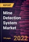 Mine Detection System Market Forecast to 2028 - COVID-19 Impact and Global Analysis by Deployment, Detection Capability, and End User - Product Thumbnail Image